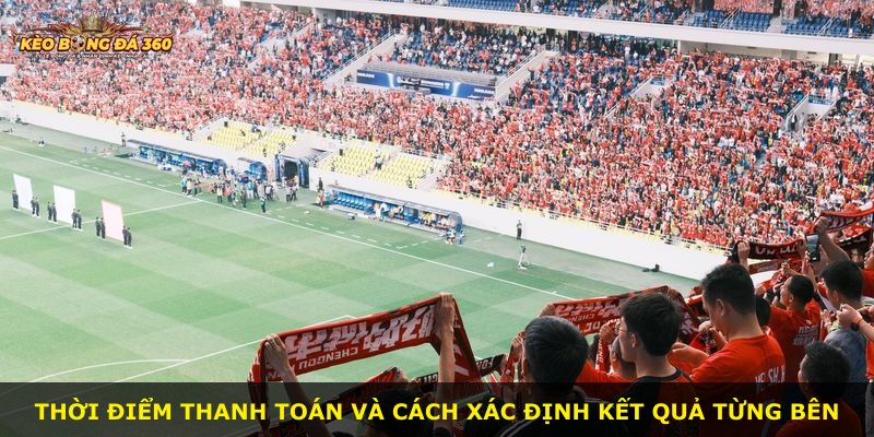 Thời điểm thanh toán và cách xác định kết quả từng bên