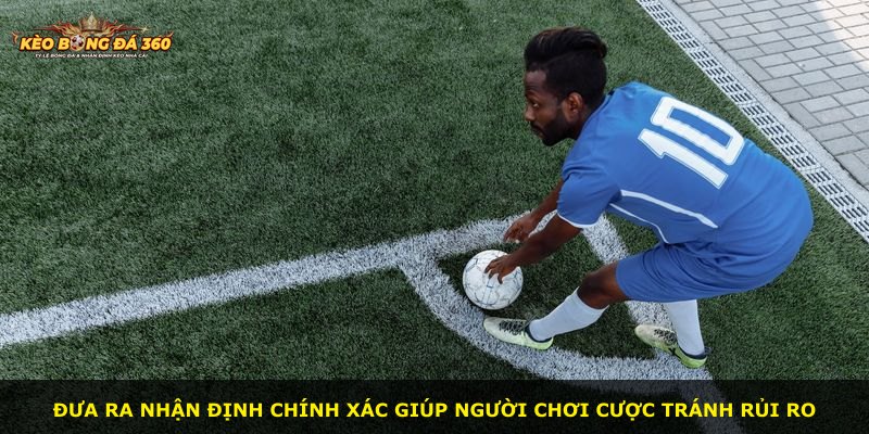 Đưa ra nhận định chính xác giúp người chơi cược tránh rủi ro