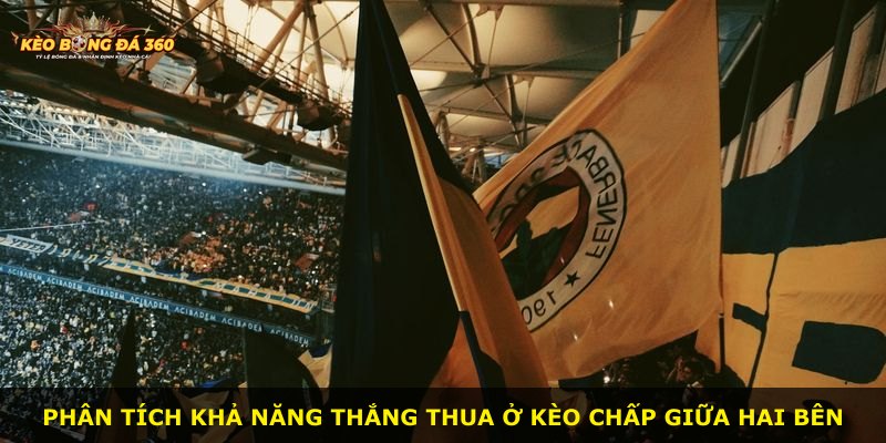 Phân tích khả năng thắng thua ở kèo chấp giữa hai bên