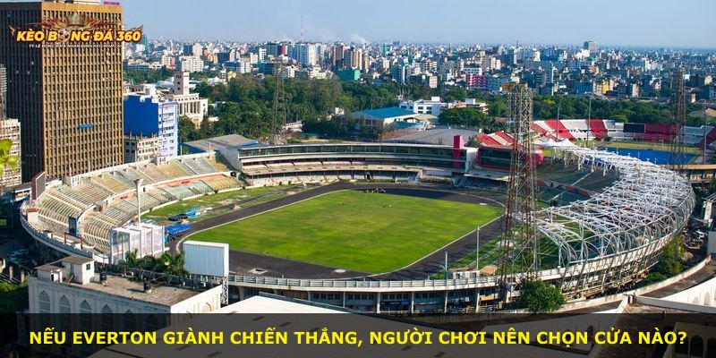 Nếu Everton giành chiến thắng, người chơi nên chọn cửa nào?